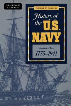 History of the U.S. Navy: 1775-1941 - Love, Robert W.