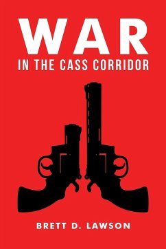 War in the Cass Corridor - Lawson, Brett D.