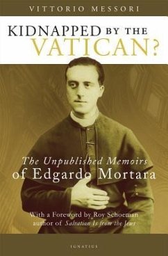 Kidnapped by the Vatican?: The Unpublished Memoirs of Edgardo Mortara - Messori, Vittorio