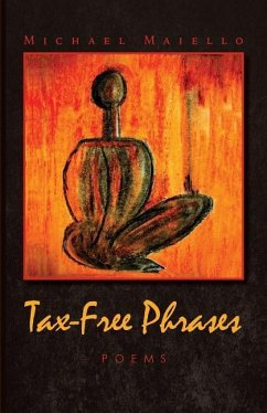 Tax-Free Phrases: Poetry - Maiello, Michael