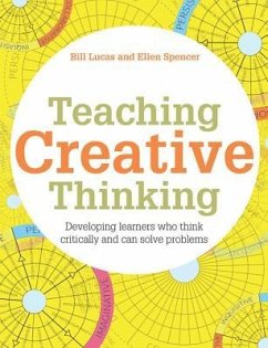 Teaching Creative Thinking - Lucas, Bill; Spencer, Ellen