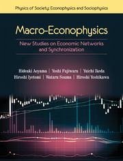 Macro-Econophysics - Aoyama, Hideaki; Fujiwara, Yoshi; Ikeda, Yuichi; Iyetomi, Hiroshi; Souma, Wataru; Yoshikawa, Hiroshi