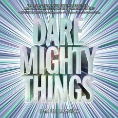 Dare Mighty Things - Kaczynski, Heather