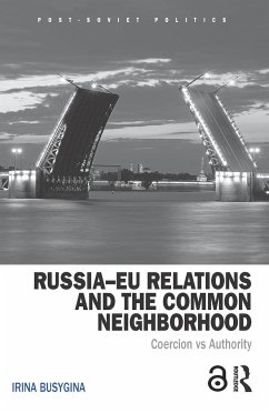 Russia-EU Relations and the Common Neighborhood - Busygina, Irina