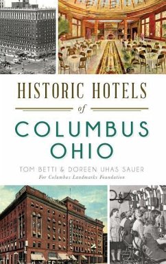 Historic Hotels of Columbus, Ohio - Betti, Tom; Sauer, Doreen