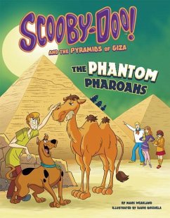 Scooby-Doo! and the Pyramids of Giza: The Phantom Pharaohs - Weakland, Mark