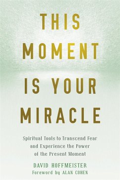 This Moment Is Your Miracle - Hoffmeister, David