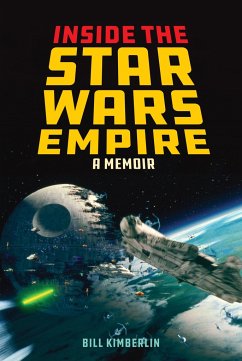 Inside the Star Wars Empire: A Memoir - Kimberlin, Bill