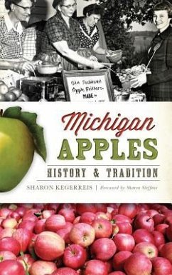 Michigan Apples: History & Tradition - Kegerreis, Sharon