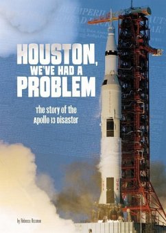 Houston, We've Had a Problem: The Story of the Apollo 13 Disaster - Rissman, Rebecca