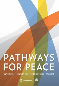 Pathways for Peace: Inclusive Approaches to Preventing Violent Conflict - United Nations; World Bank
