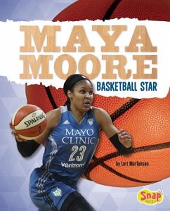 Maya Moore: Basketball Star - Mortensen, Lori