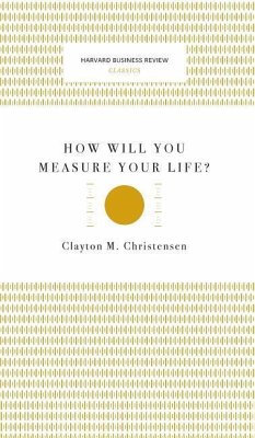How Will You Measure Your Life? (Harvard Business Review Classics) - Christensen, Clayton M.
