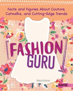 Fashion Guru: Facts and Figures about Couture, Catwalks, and Cutting-Edge Trends - Rissman, Rebecca