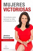Mujeres Victoriosas: 10 Poderes Para Renovar Tu Vida Y Fortalecer Tu Fe / Victorious Women