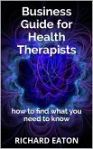 Business Guide for Health Therapists: How to Find What You Need to Know (eBook, ePUB)