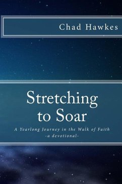 Cover Stretching To Soar: A Yearlong Journey in the Walk of Faith