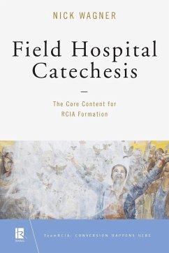 Field Hospital Catechesis - Wagner, Nick