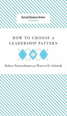 How to Choose a Leadership Pattern - Tannenbaum, Robert; Schmidt, Warren H.