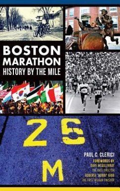 Boston Marathon History by the Mile - Clerici, Paul C.