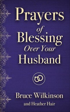 Prayers of Blessing Over Your Husband - Wilkinson, Bruce; Hair, Heather