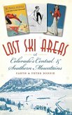 Lost Ski Areas of Colorado's Central and Southern Mountains