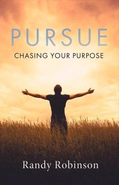 Pursue: Chasing Your Purpose Volume 1 - Robinson, Randy