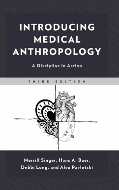 Introducing Medical Anthropology - Singer, Merrill; Baer, Hans; Long, Debbi