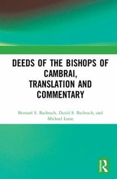 Deeds of the Bishops of Cambrai, Translation and Commentary - Bachrach, Bernard S; Bachrach, David S; Leese, Michael