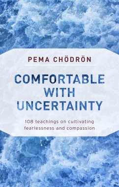 Comfortable with Uncertainty - Chodron, Pema