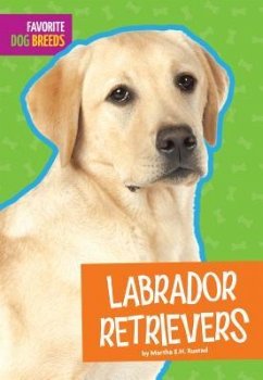 Labrador Retrievers - Rustad, Martha E. H.