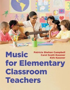Music for Elementary Classroom Teachers - Campbell, Patricia Shehan; Scott-Kassner, Carol; Kassner, Kirk