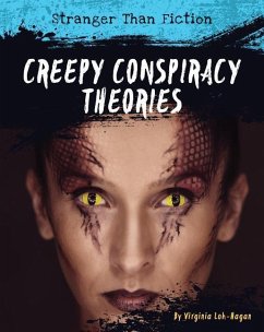 Creepy Conspiracy Theories - Loh-Hagan, Virginia