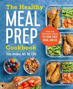The Healthy Meal Prep Cookbook - Amidor, Toby