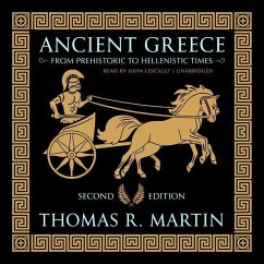 Ancient Greece, Second Edition: From Prehistoric to Hellenistic Times: - Martin, Thomas R.