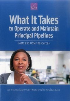 What It Takes to Operate and Maintain Principal Pipelines - Kaufman, Julia H; Gates, Susan M; Harvey, Melody