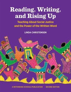 Reading, Writing, and Rising Up: Teaching about Social Justice and the Power of the Written Word Volume 2 - Christensen, Linda