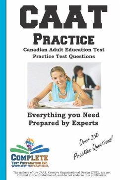 CAAT Practice: Canadian Adult Education Test Practice Test Questions - Complete Test Preparation Inc