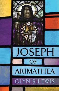 Joseph of Arimathea - Lewis, Glyn S.
