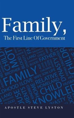 Family, the First Line of Government - Lyston, Apostle Steve