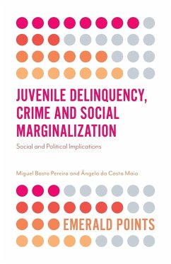 Juvenile Delinquency, Crime and Social Marginalization - Pereira, Miguel; Maia, Angela