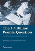 1.5 Billion People Question: Food, Vouchers, or Cash Transfers?