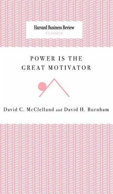 Power Is the Great Motivator - Mcclelland, David C.; Burnham, David H.