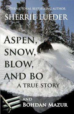 Aspen, Snow, Blow, and Bo (eBook, ePUB) - Lueder, Sherrie