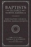 Baptists in Early North Americafirst Baptist Church, Boston, Massachusetts: Volume IV