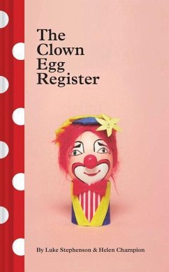 The Clown Egg Register - Stephenson, Luke; Champion, Helen