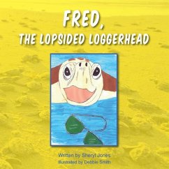 Fred, the Lopsided Loggerhead - Jones, Sheryl