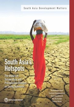 South Asia's Hotspots: The Impact of Temperature and Precipitation Changes on Living Standards - Mani, Muthukumara; Bandyopadhyay, Sushenjit; Chonabayashi, Shun