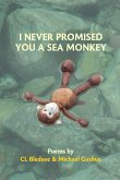 I Never Promised You A Sea Monkey