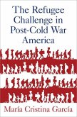 The Refugee Challenge in Post-Cold War America